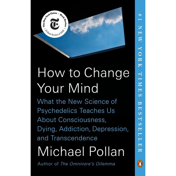 How to Change Your Mind, Michael Pollan, ISBN:  978-0-73252-2415-5
