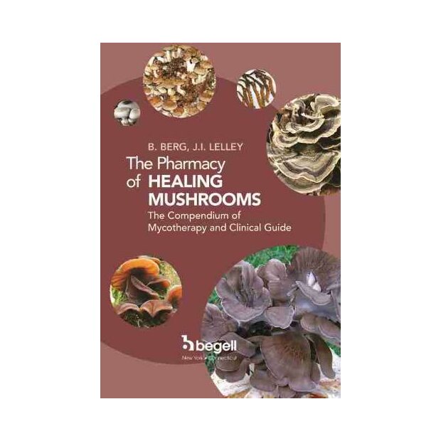 The Pharmacy of Healing Mushrooms, B.Berg, J.I. Lelly