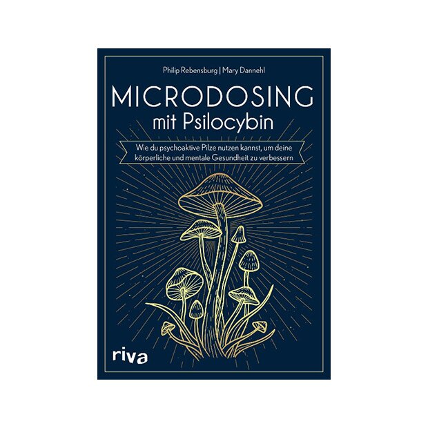 Microdosing mit Psilocybin; Philip Rebensburg, Mary Dannehl; ISBN: 978-3-7423-2511-2