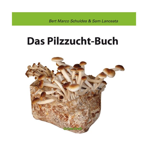 Das Pilzzucht-Buch, Bert Marco Schuldes, Sam Lanceata, ISBN: 978-3-930442-38-6 (German language!)