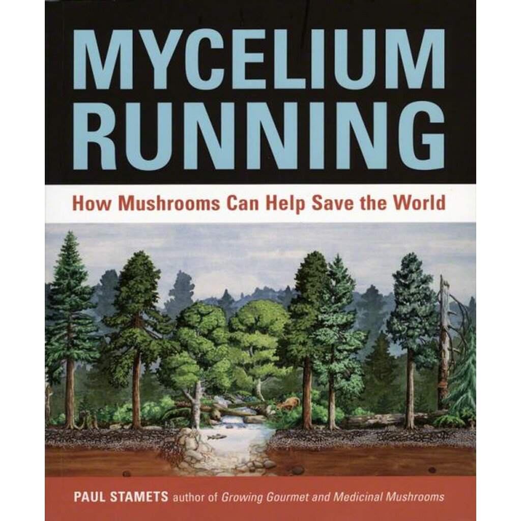 Mycelium Running, Dr. Paul Stamets, ISBN 9781580085793 Medicinal
