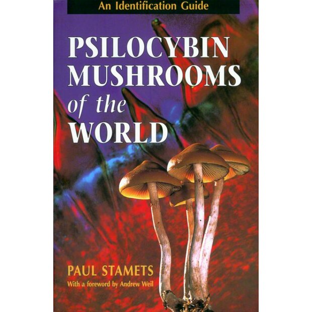 Psilocybin Mushrooms of the World, Dr. Paul Stamets, ISBN: 978-0898158397