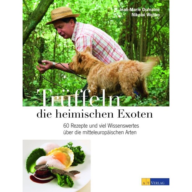 Trüffeln - die heimischen Exoten, Dumaine, Wojtko, ISBN:978-3-03800-496-7 (German language!)