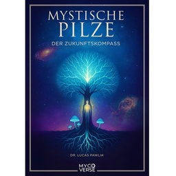 Mystische Pilze - der Zukunftskompass